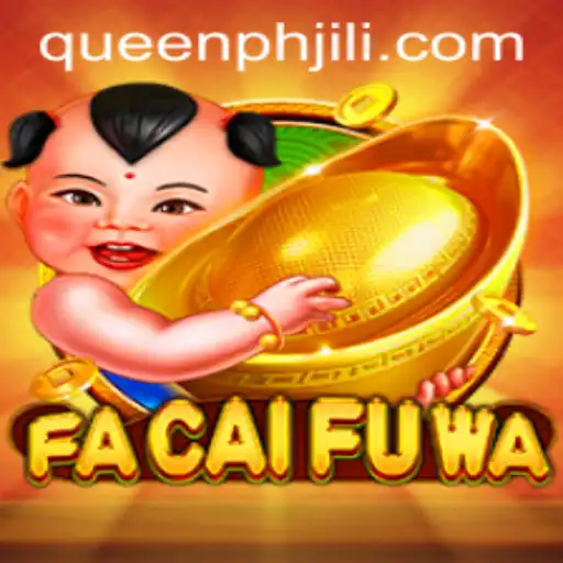 Discover the Thrills of FaCaiFuWa: A Blend of Tradition and Innovation in Gaming