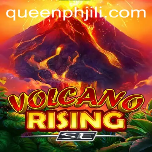 Explore the Excitement of VolcanoRisingSE: The Rise of QueenPH